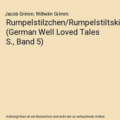 Rumpelstilzchen/Rumpelstiltskin [German Well Loved Tales S., Band 5], Jacob Grim