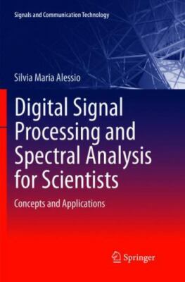 Digital Signal Processing and Spectral Analysis for Scientists: Concepts and App