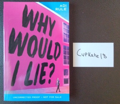 Why Would I Lie? by Adi Rule 4/22 Paperback BRAND NEW ARC Advance Reader Copy