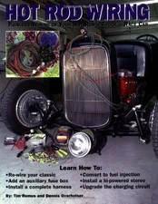 Hot Rod Wiring: Painless Wiring of Your Hot Rod, Truck, Race Car by Remus