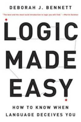 Logic Made Easy: How to Know When Language Deceives You - Paperback - GOOD