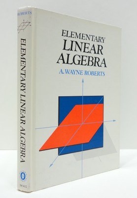 ELEMENTARY LINEAR ALGEBRA By A. Wayne Roberts *Excellent Condition*