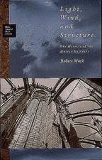 Light, Wind and Structure: The Mystery of the Master Builders (New Liberal A...