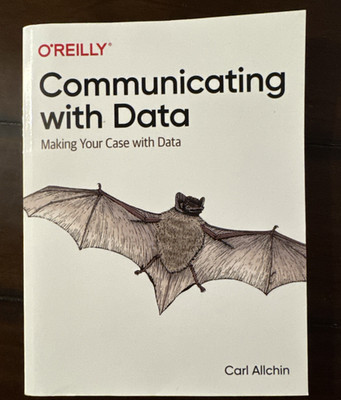 Communicating with Data : Making Your Case with Data by Carl Allchin (2021) book