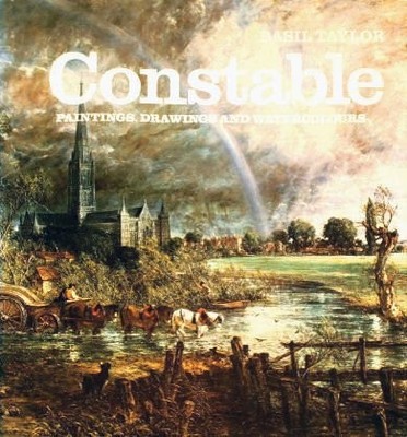 CONSTABLE - PAINTINGS, DRAWINGS AND WATERCOLOURS By Basil Taylor & John VG
