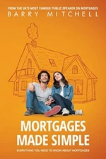 Mortgages Made Simple: Everything You... by Mitchell, Barry Paperback / softback