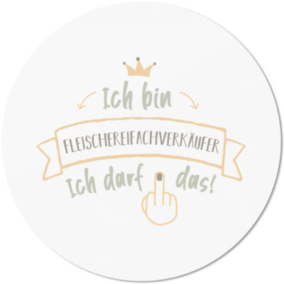 Ich bin Fleischereifachverkäufer. Ich darf das 10501005792