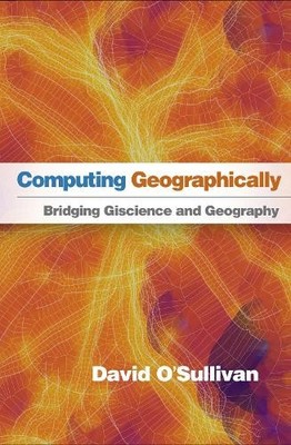 David O'Sullivan Computing Geographically (Gebundene Ausgabe)