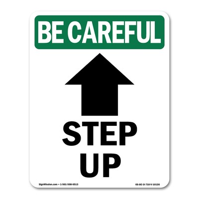 Step Up [Up Arrow] OSHA Be Careful Sign Metal Plastic Decal