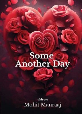 Some Another Day Mohit Manraaj Taschenbuch Englisch 2023 Ukiyoto Publishing