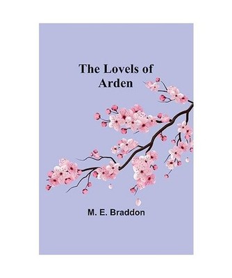 The Lovels of Arden, M. E. Braddon