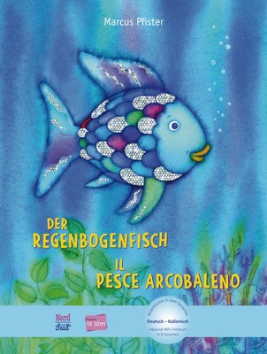 Marcus Pfister Der Regenbogenfisch. Kinderbuch Deutsch-Italienisch
