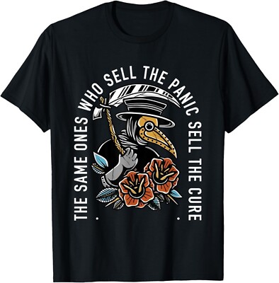 The Same Ones Who Sell The Panic Sell The Cure Plague Doctor  unisex T-Shirt