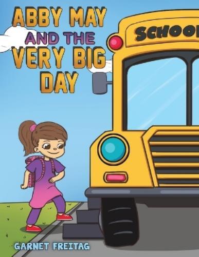 Garnet Freitag Abby May and the Very Big Day (Tascabile)