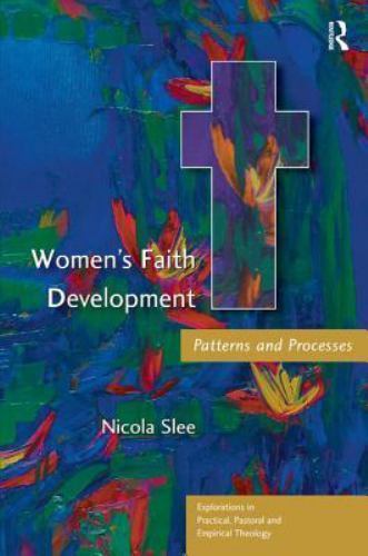 Women's Faith Development: Patterns and Proc- Nicola Slee, 0754608867, paperback