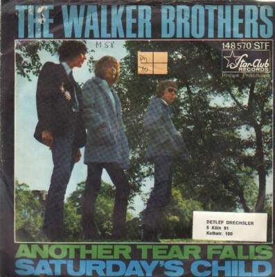 The Walker Brothers Another Tear Falls / Saturdays Child Vinyl Single 7inch