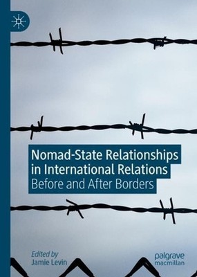 Nomad-State Relationships in International Relations: Before and After Borders b