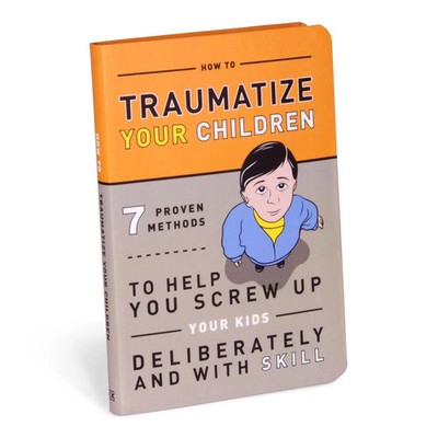 Knock Knock Traumatize Your Children | Knock Knock | Taschenbuch | 144 S. | 2011