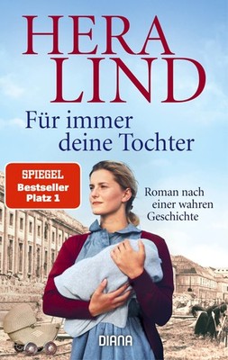 Für immer deine Tochter: Roman nach einer wahren Geschichte - paperback Lin...