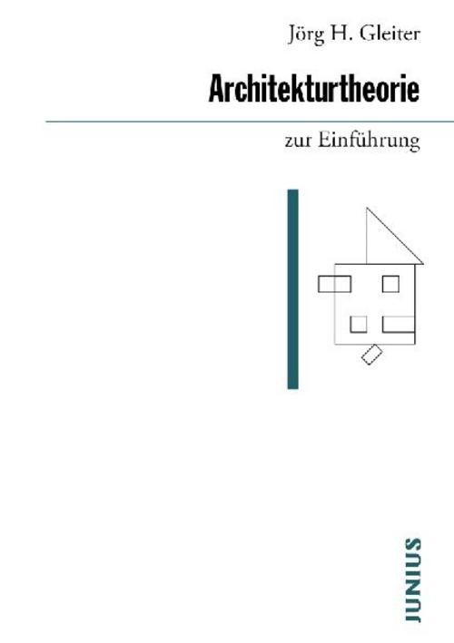 Architekturtheorie zur Einführung Jörg H. Gleiter - Bild 2