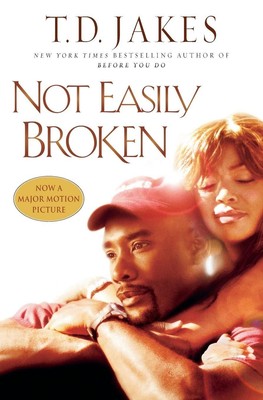 T. D. Jakes | Not Easily Broken | Taschenbuch | Englisch (2016) | Faith Words