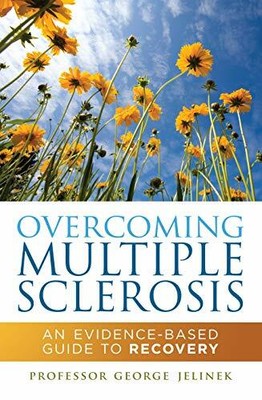 Overcoming Multiple Sclerosis: An Evidence-Based Gu by George Jelinek 1742371795