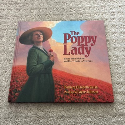 The Poppy Lady: Moina Belle Michael and Her Tribute to Veterans by Walsh, Barba