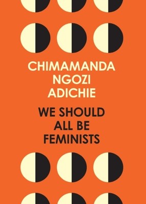 We Should All Be Feminists Paperback Chimamanda Ngozi Adichie