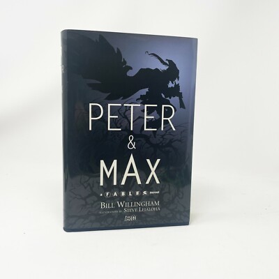 Peter & Max A Fables Novel Bill Willingham & Steve Leialoha 2009 Vertigo Hard Co