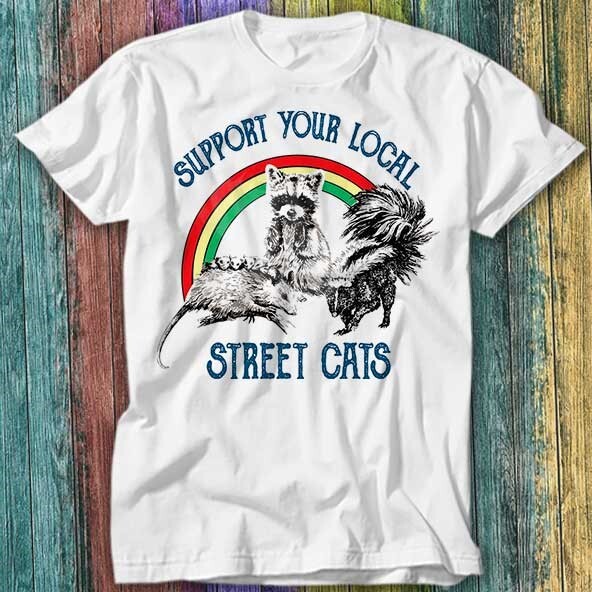 Support Your Local Street Cats Raccoon Rat Pet Love T Shirt Top