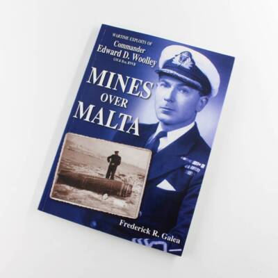 Mines Over Malta, Wartime Exploits of Cdr. Edward D. Woolley book by Frederick R