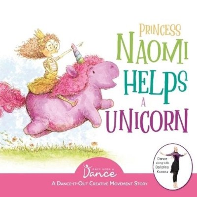 Once Upon A Dance Princess Naomi Helps a Unicorn (Paperback)