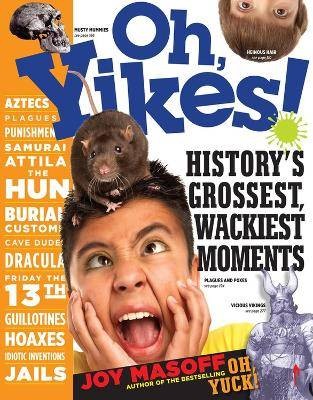 Oh, Yikes History's Grossest, Wackiest Moments, Jo