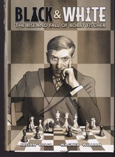 BLACK & WHITE: THE RISE AND FALL OF BOBBY FISCHER (Abrams ComicArts 2023 HC){Z11