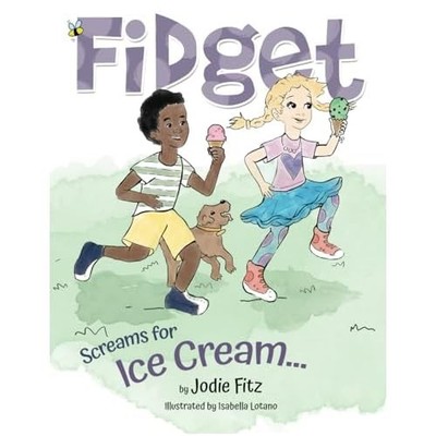 Fidget Screams for Ice Cream -  NEW Jodie Fitz 2024