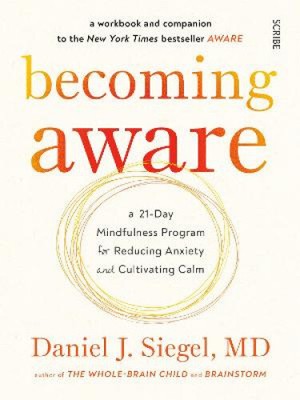 Becoming Aware: a 21-day mindfulness program for reducing anxiety and