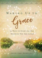 Waking Up to Grace - Hardcover By Jennifer Gerelds - GOOD