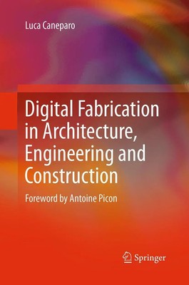 Luca Caneparo | Digital Fabrication in Architecture, Engineering and...