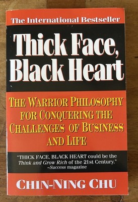 Thick Face Black Heart The Warrior Philosophy 1992 PB Chin-Ning Chu Self Help