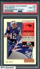 2018 Contenders Championship Ticket #36 Tom Brady Patriots 19/99 PSA 10