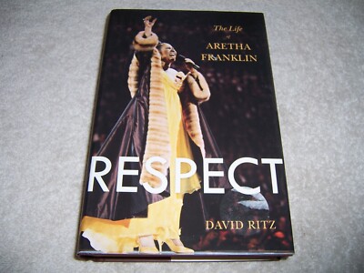 Respect The Life of Aretha Franklin by David Ritz hc/dj 1st Edition/1st Printing