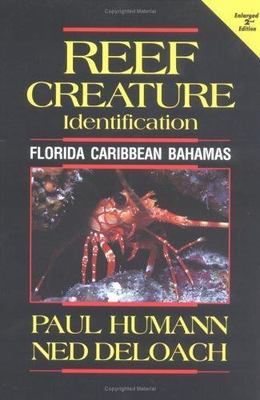 Reef Creature Identification: Florida, Caribbean, Bahamas, DeLoach, Ned,Humann, 