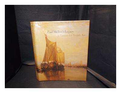 Baskett, John Paul Mellon's Legacy: A Passion für Britisch Art: Masterpieces Fr