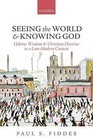Seeing the World and Knowing God: Hebrew Wisdom and Christian Doctrine in a Late-Modern Context by Professor Paul S. Fiddes (Paperback, 2015)