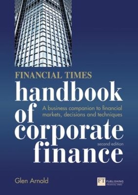 Das Financial Times Handbuch Der Unternehmensfinanzierung: Ein Business Co