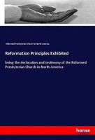 Reformed Presbyterian Church In North America | Reformation Principles Exhibited