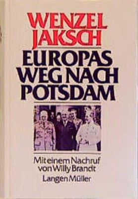 Europas Weg nach Potsdam Jaksch, Wenzel und Willy Brandt: