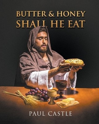 Paul Castle Butter and Honey, Shall He Eat (Taschenbuch)