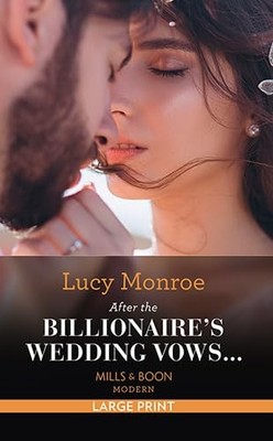 After The Billionaire's Wedding Vows... - Monroe, Lucy