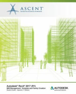 Autodesk Revit 2017 (R1) Bim Management: Template and Family Creation - Imper...